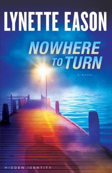Nowhere to turn : a novel / Lynette Eason.