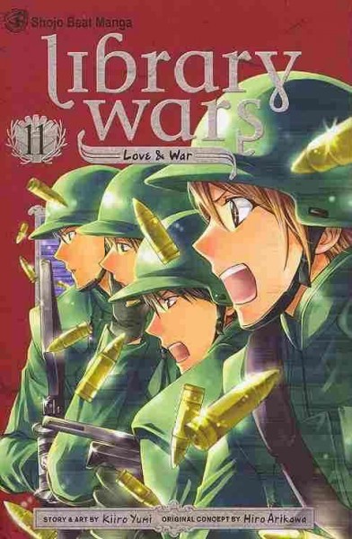 Library wars. 11 : Love & war / story & art by Kiiro Yumi ; original concept by Hiro Arikawa ; English translation, John Werry.