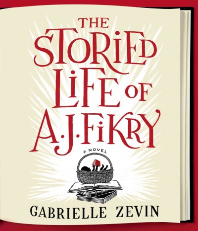 The storied life of A. J. Fikry [sound recording] : [a novel] / Gabrielle Zevin.