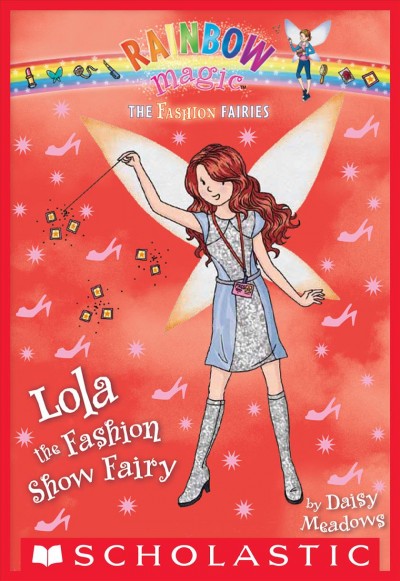Lola the fashion show fairy / Daisy Meadows.