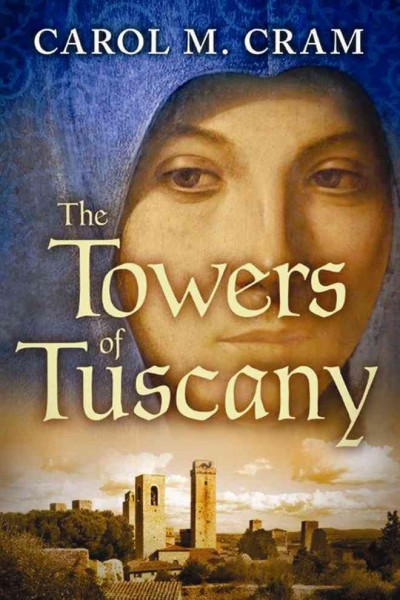 The towers of Tuscany / Carol Cram.