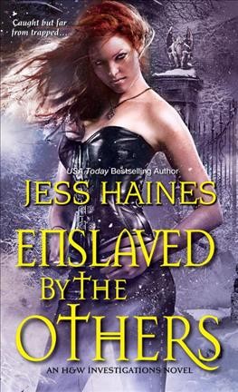 Enslaved by the others / Jess Haines.