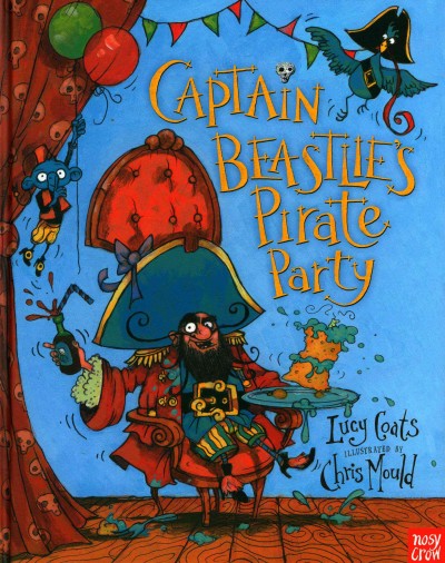 Captain Beastlie's pirate party / Lucy Coats ; illustrated by Chris Mould.