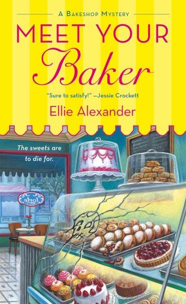 Meet your baker / Ellie Alexander.