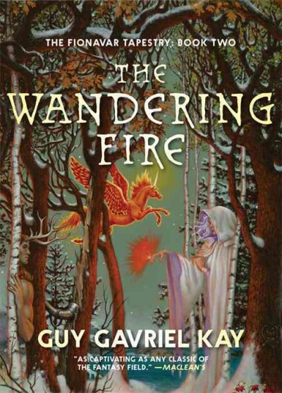 The wandering fire [electronic resource] / Guy Gavriel Kay.
