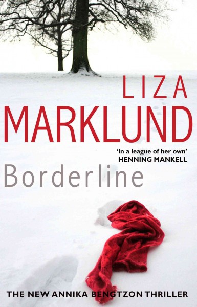 Borderline / Liza Marklund ; Neil Smith, translator.