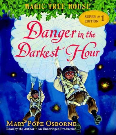 Danger in the darkest hour [sound recording] / Mary Pope Osborne.