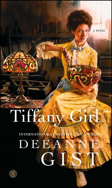 Tiffany girl : a novel / Deeanne Gist.