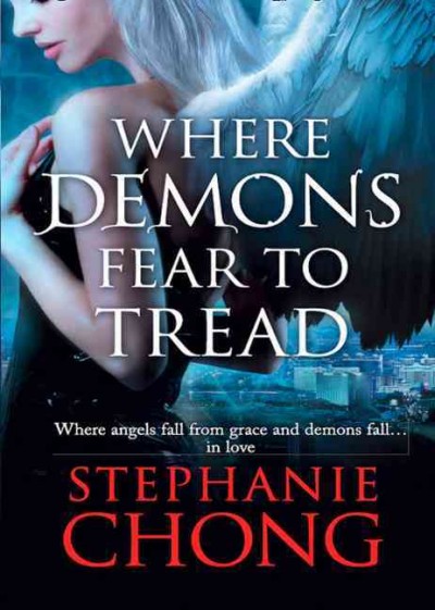 Where demons fear to tread / Stephanie Chong.