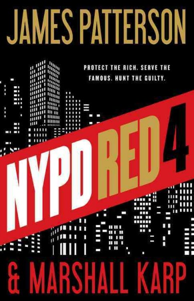 NYPD Red 4 / James Patterson and Marshall Karp.