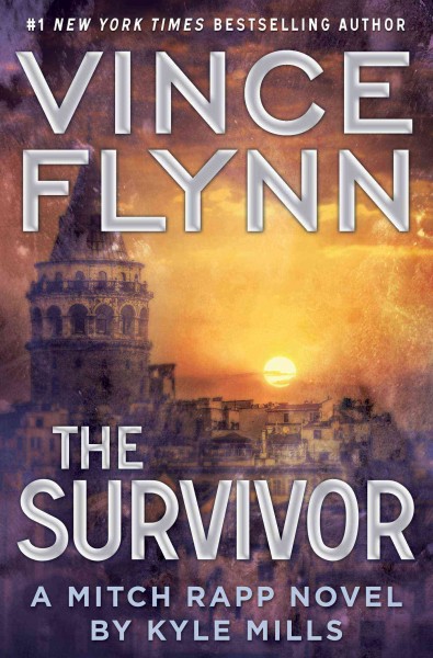 The survivor : A Mitch Rapp novel / Vince Flynn ; by Kyle Mills.