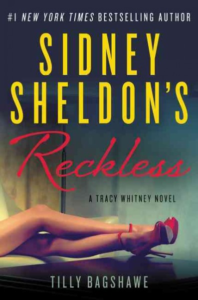 Sidney Sheldon's reckless / Tilly Bagshawe.