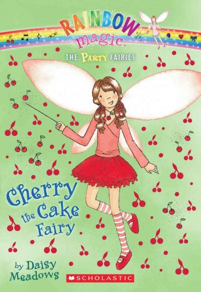 Cherry, the cake fairy / by Daisy Meadows.