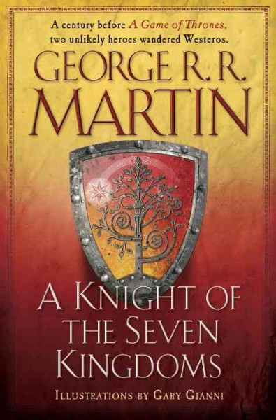 A knight of the seven kingdoms / George R. R. Martin ; illustrated by Gary Gianni.