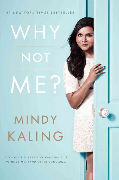 Why not me? / Mindy Kaling.