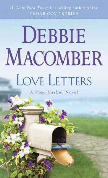 Love letters [electronic resource] : a Rose Harbor novel / Debbie Macomber.