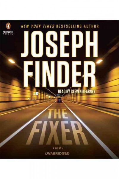 The fixer / Joseph Finder ; read by Steven Kearney.