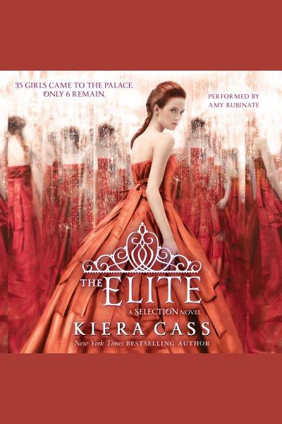 The elite : a Selection novel / Kiera Cass.