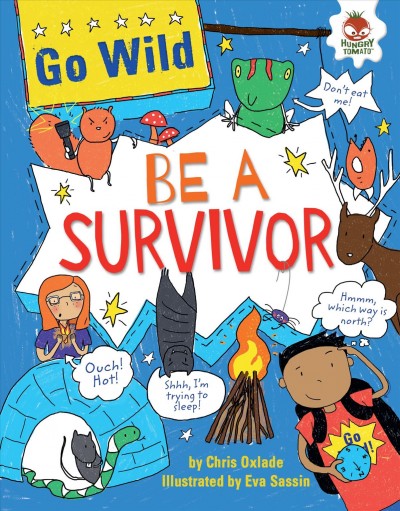 Be a survivor / by Chris Oxlade ; illustrated by Eva Sassin.