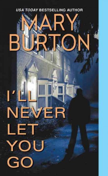 I'll never let you go / Mary Burton.