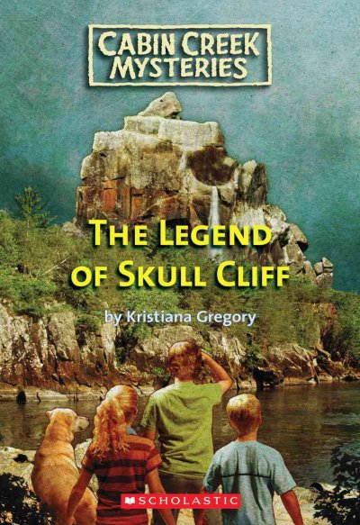 The legend of Skull Cliff / Kristiana Gregory.