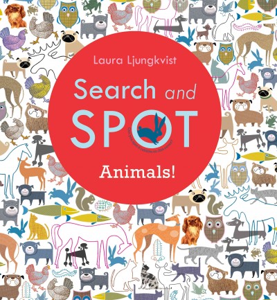 Search and spot : animals! / Laura Ljungkvist.