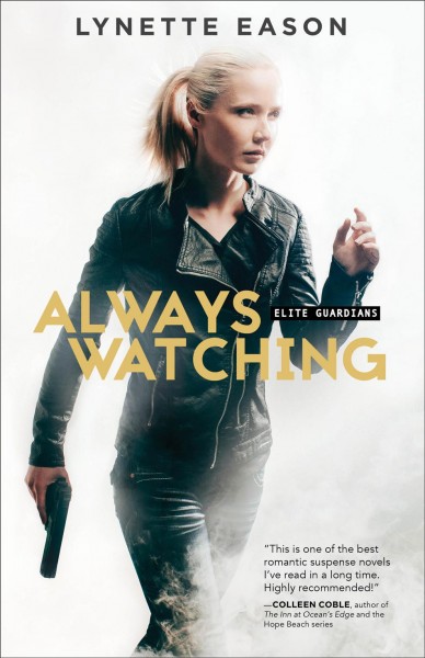 Always watching : a novel / Lynette Eason.