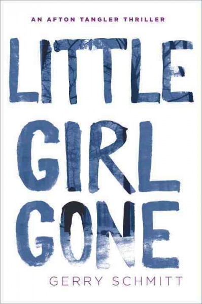 Little girl gone / Gerry Schmitt.