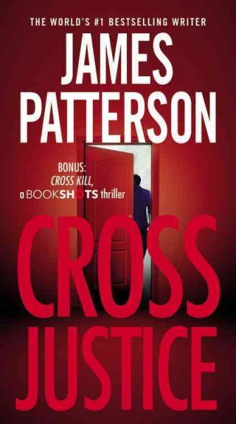 Cross Justice [electronic resource] / James Patterson.