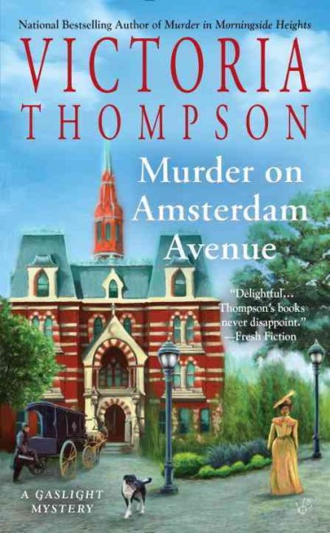 Murder on Amsterdam Avenue : a gaslight mystery / Victoria Thompson.