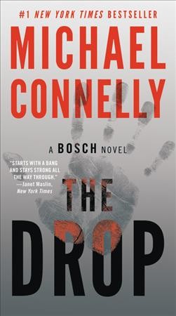 The drop [electronic resource] : a novel / Michael Connelly.