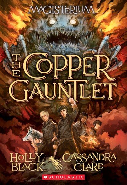 The copper gauntlet / Holly Black and Cassandra Clare ; with illustrations by Scott Fischer.