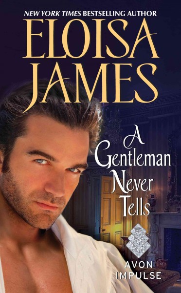 A gentleman never tells / Eloisa James.