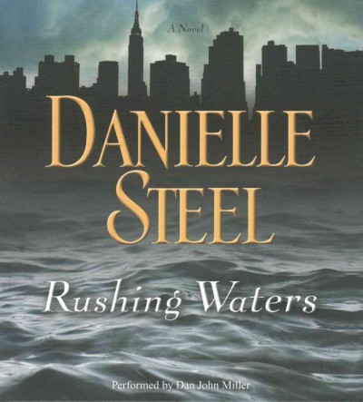 Rushing waters [sound recording] : a novel / Danielle Steel.