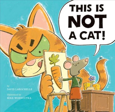This is NOT a cat / by David LaRochelle ; illustrated by Mike Wohnoutka.