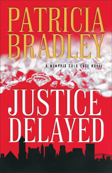 Justice delayed / Patricia Bradley.