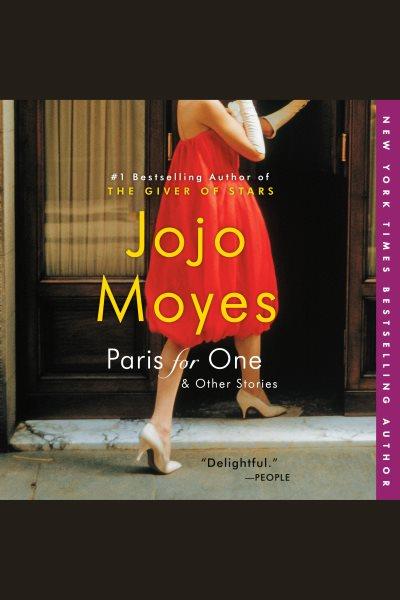 Paris for one & other stories / Jojo Moyes.
