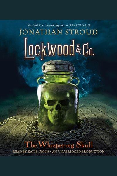 The whispering skull / Jonathan Stroud.