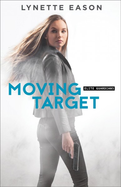 Moving target / Lynette Eason.