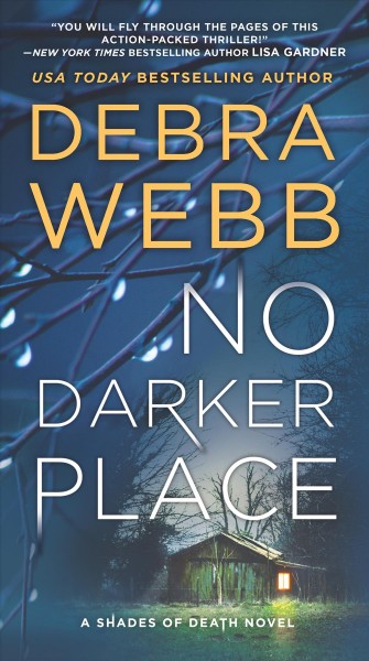 No darker place / Debra Webb.