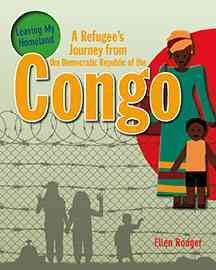 A refugee's journey from the Democratic Republic of the Congo / Ellen Rodger.