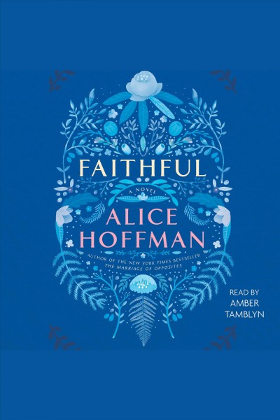Faithful : a novel / Alice Hoffman.