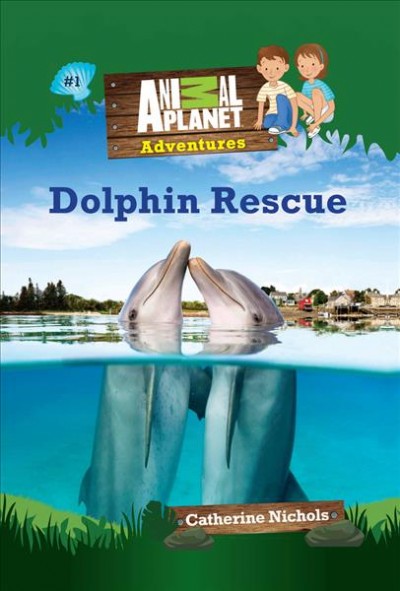 Dolphin rescue / Catherine Nichols ; illustrated by Bryan Langdo.