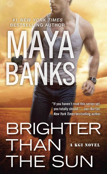 Brighter than the Sun / Maya Banks.