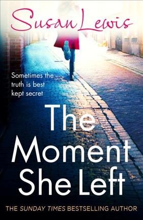 The moment she left / Susan Lewis.