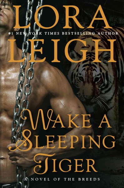 Wake a sleeping tiger / Lora Leigh.