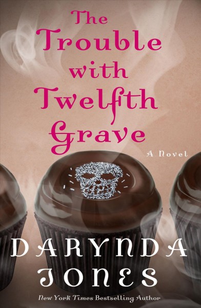 The trouble with twelfth grave / Darynda Jones.
