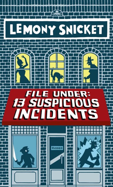 File under : 13 suspicious incidents / Lemony Snicket and Seth.