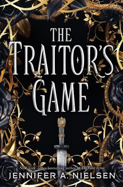 The traitor's game / Jennifer A. Nielsen.