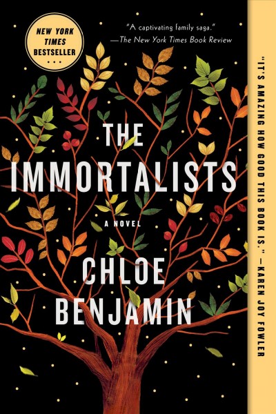 The immortalists : a novel / Chloe Benjamin.